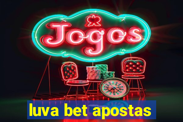 luva bet apostas